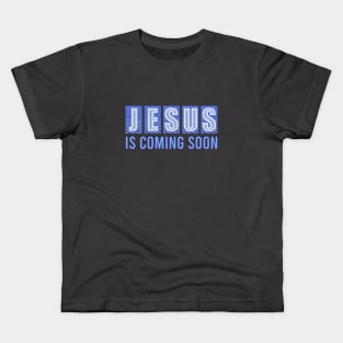 Jesus is Coming Soon Kids T-Shirt